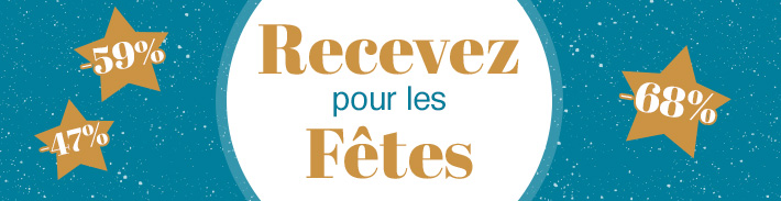 Recevez pour les fêtes